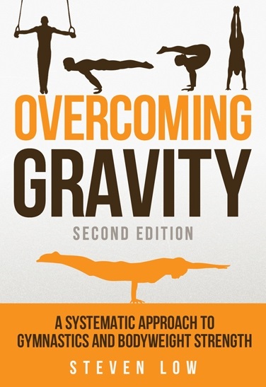 Overcoming Gravity: A Systematic Approach to Gymnastics and Bodyweight Strength | Gymnastics Coaching.com